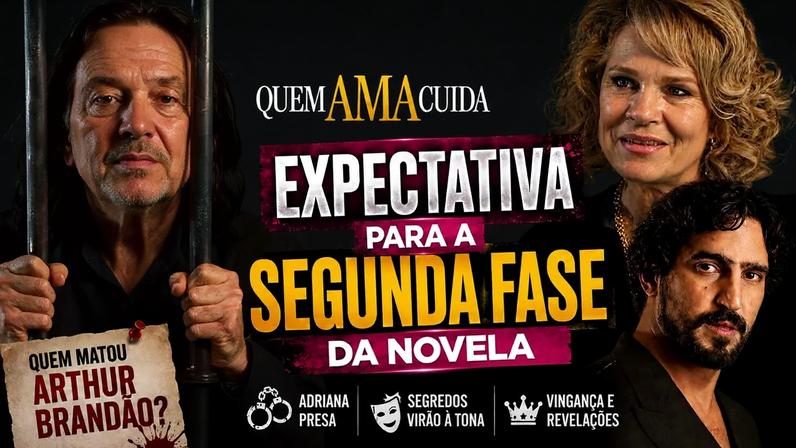 Segunda fase de Quem Ama Cuida: prisão, vingança e segredos prometem transformar a novela das nove