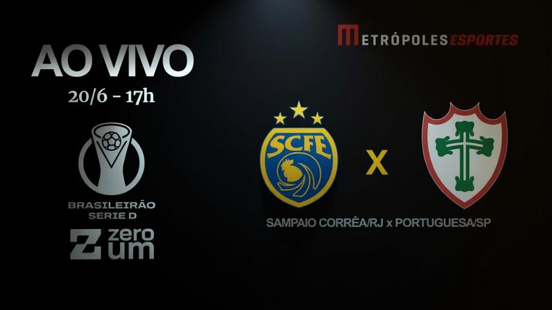 Série D ZeroUm: Metrópoles transmite Sampaio Corrêa-RJ x Portuguesa-SP