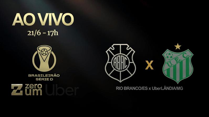 Série D ZeroUm: Metrópoles transmite Rio Branco-ES x UberLÂNDIA-MG