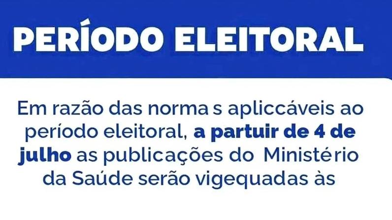 Post do Ministério da Saúde sobre as regras do defeso eleitoral - publicação é feita após ordem do Planalto para arquivar posts e manter perfis oficiais