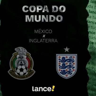 Onde assistir México x Inglaterra na Copa do Mundo