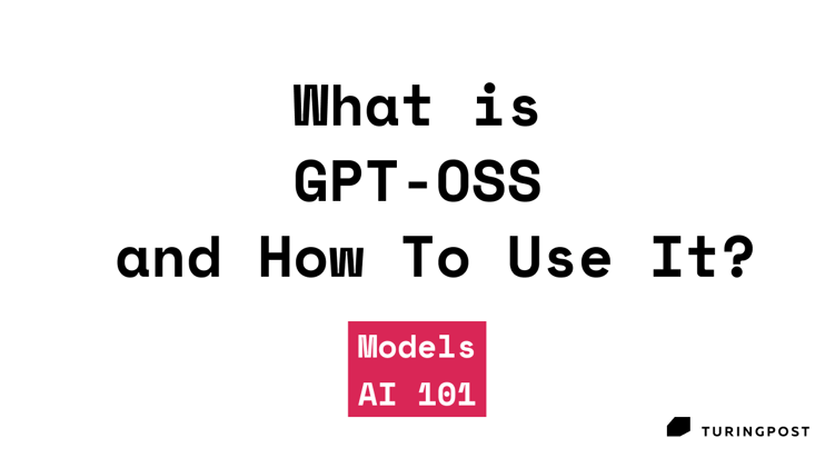 AI 101: Tudo o que você precisa saber sobre GPT OSS (Foto: Reprodução)